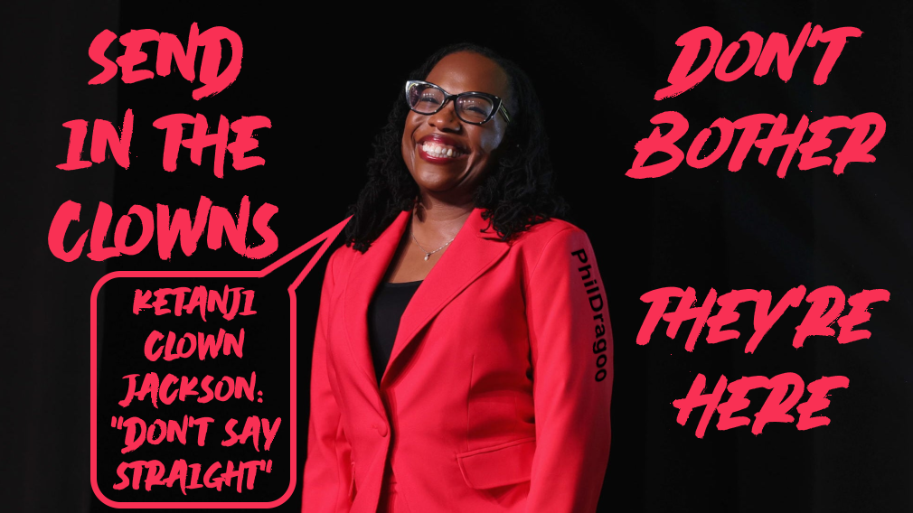 Ketanji Clown Jackson Don't Say Straight