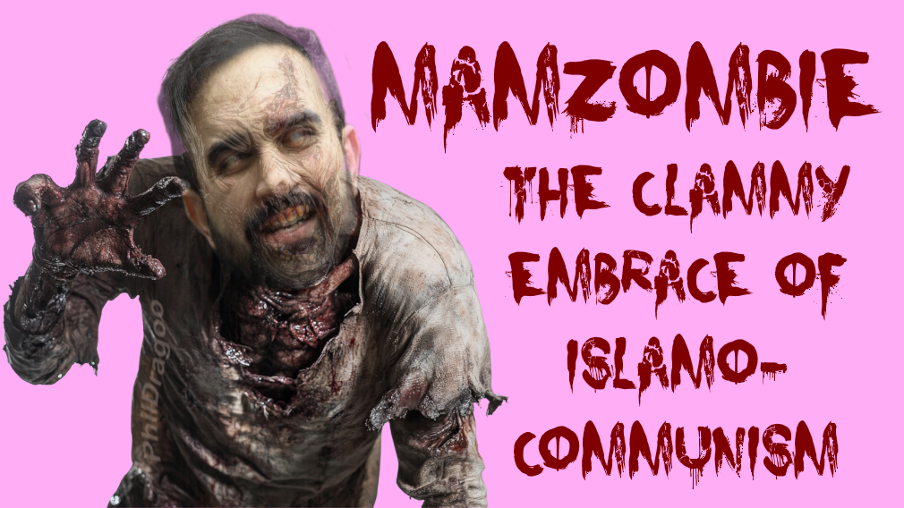 MamZombie Clammy Embrace of Islamo-Communism